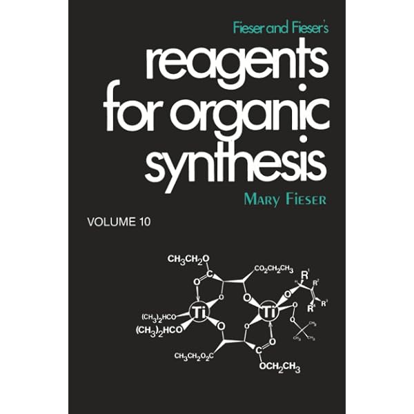 Fieser and Fieser's Reagents for Organic Synthesis, Volume 1